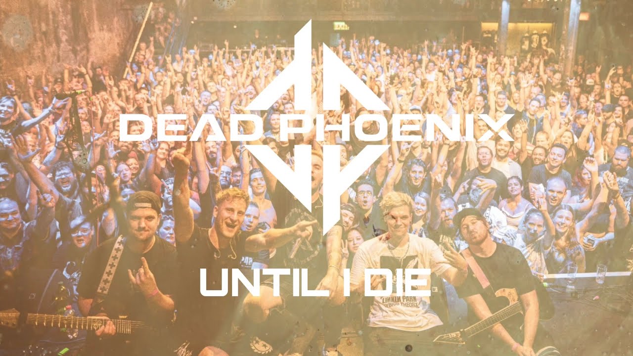 Dead Phoenix - Until I Die (Lyric Video)