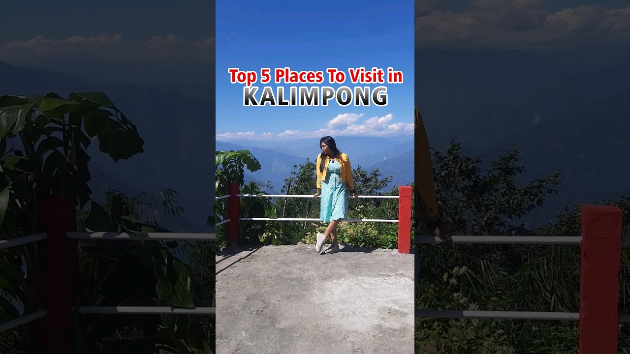 Top 5 Places To Visit in Kalimpong #Kalimpong #northbengal #tour #shortsviral