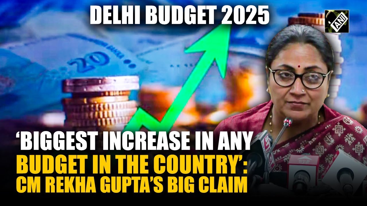 Delhi CM Rekha Gupta announces 31.58% budget increase for 2025-2026