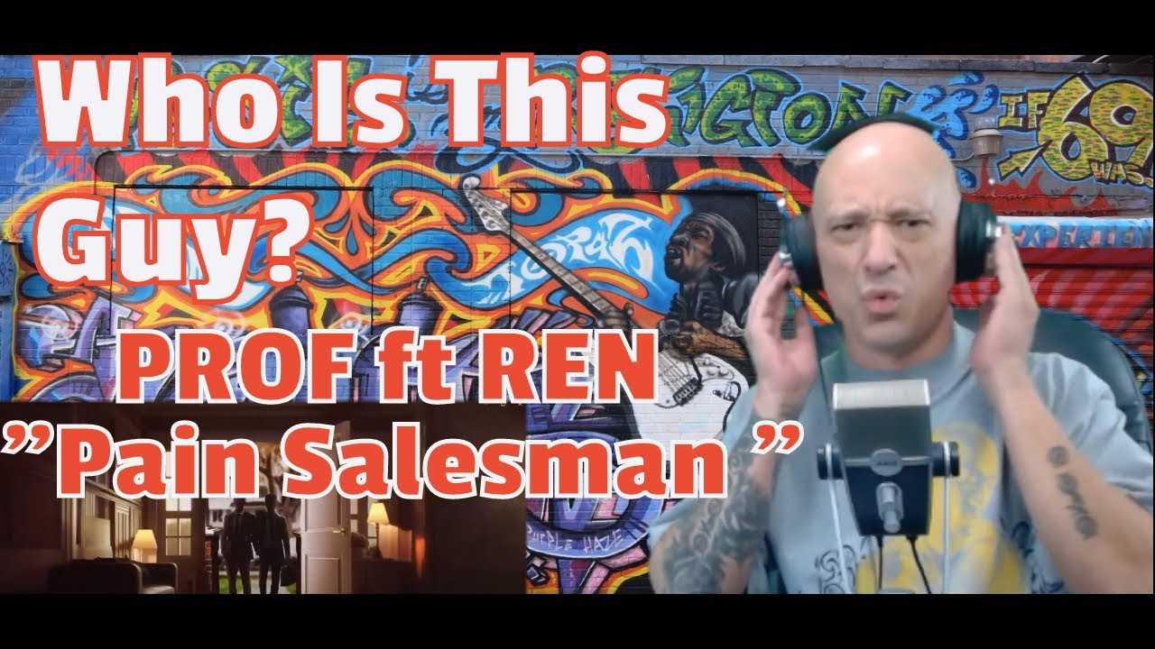 Prof & Ren - Pain Salesmen ( REACTION ) WHO IS THIS GUY?