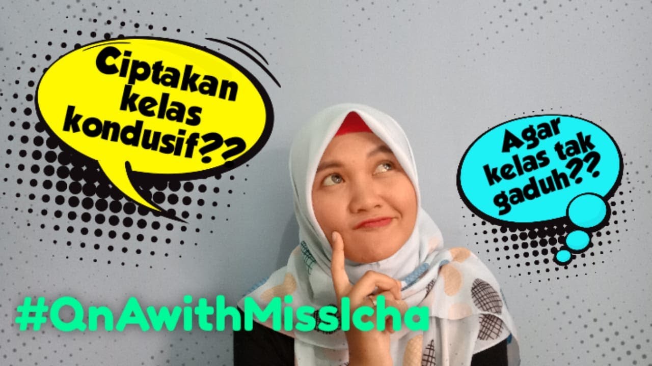 CARA MEMBUAT KELAS KONDUSIF ( QNA )