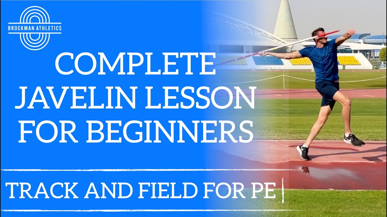 COMPLETE JAVELIN THROW LESSON FOR BEGINNERS