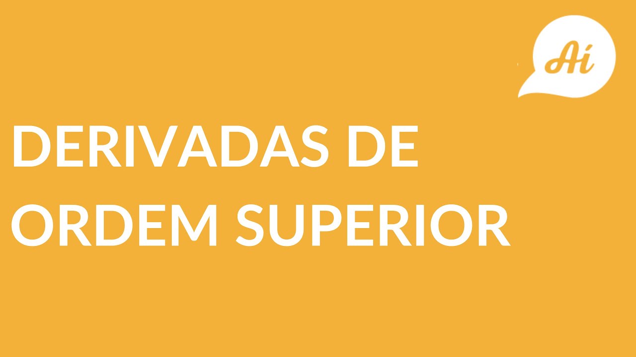 Derivadas de Ordem Superior | Responde Aí