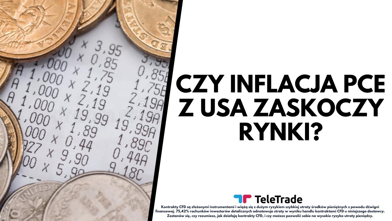 Czy inflacja PCE z USA zaskoczy rynki?