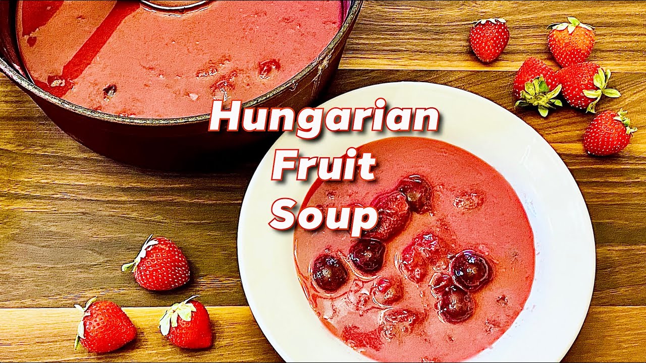 Hungarian Fruit Soup is the answer to hot weather