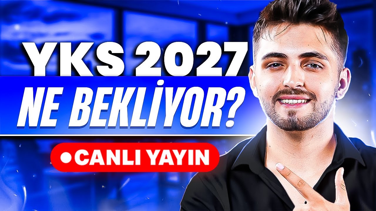 YKS 2027'DE BİZİ NE BEKLİYOR?