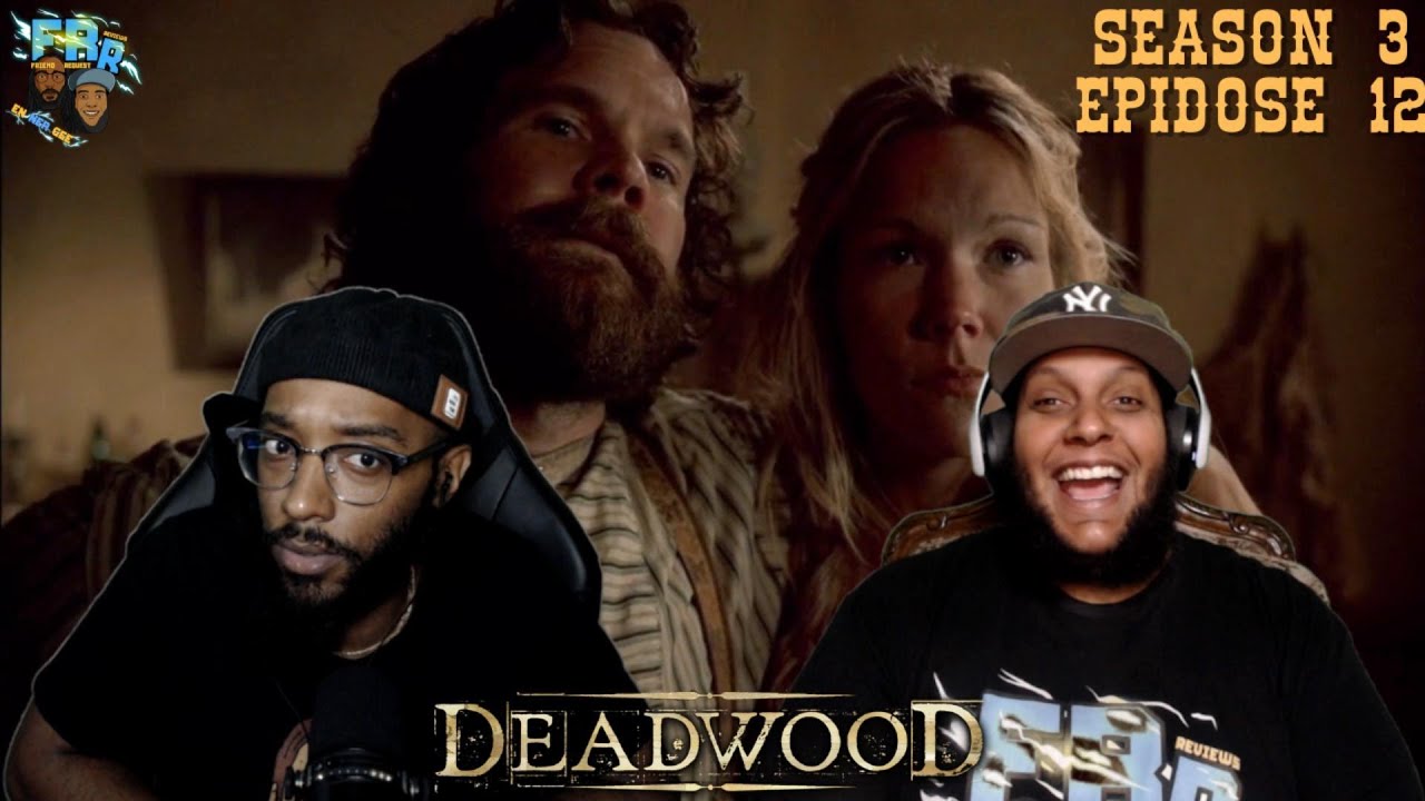 Deadwood Season 3 Episode 12 | Tell Him Something Pretty | FRR Reaction |