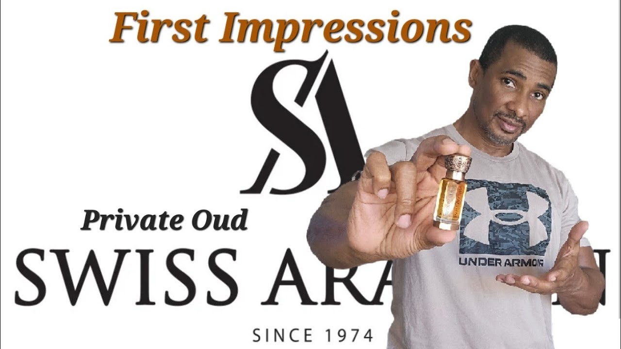 Private Oud Swiss Arabian Fragrance oil first Impressions