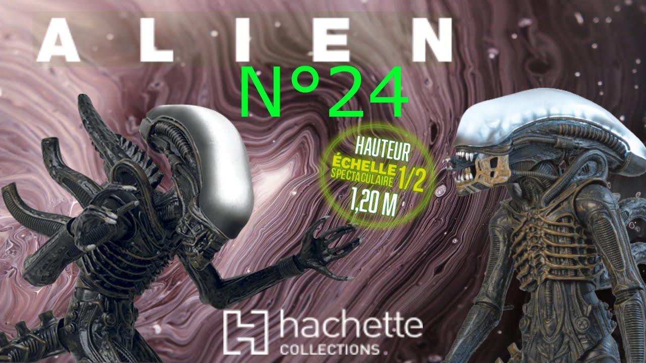 ALIEN CONSTRUISEZ VOTRE XENOMORPHE 24 HACHETTE COLLECTION