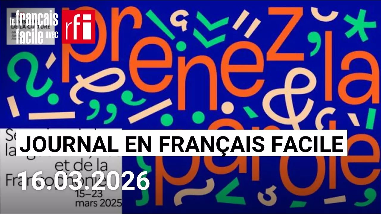 Semaine de la langue française et de la Francophonie | Journal • Français Facile - RFI