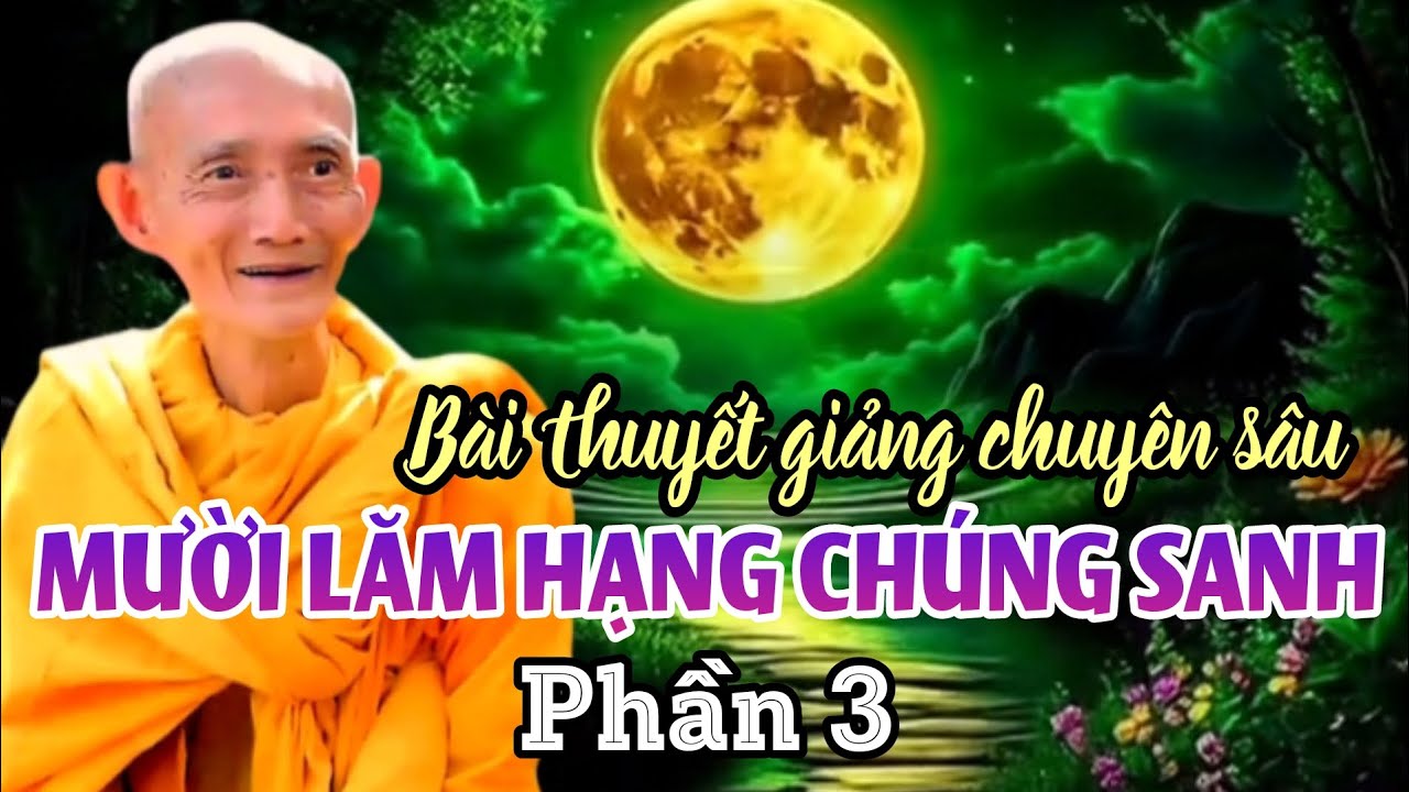 Mười lăm hạng chúng sanh. Phần 3. Ht. Thích Giác Khang