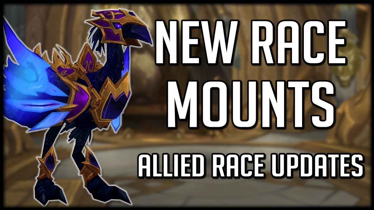 NEW RACE MOUNTS AND RACIAL ABILITIES - Allied Races In Patch 7.3.5 | WoW Legion
