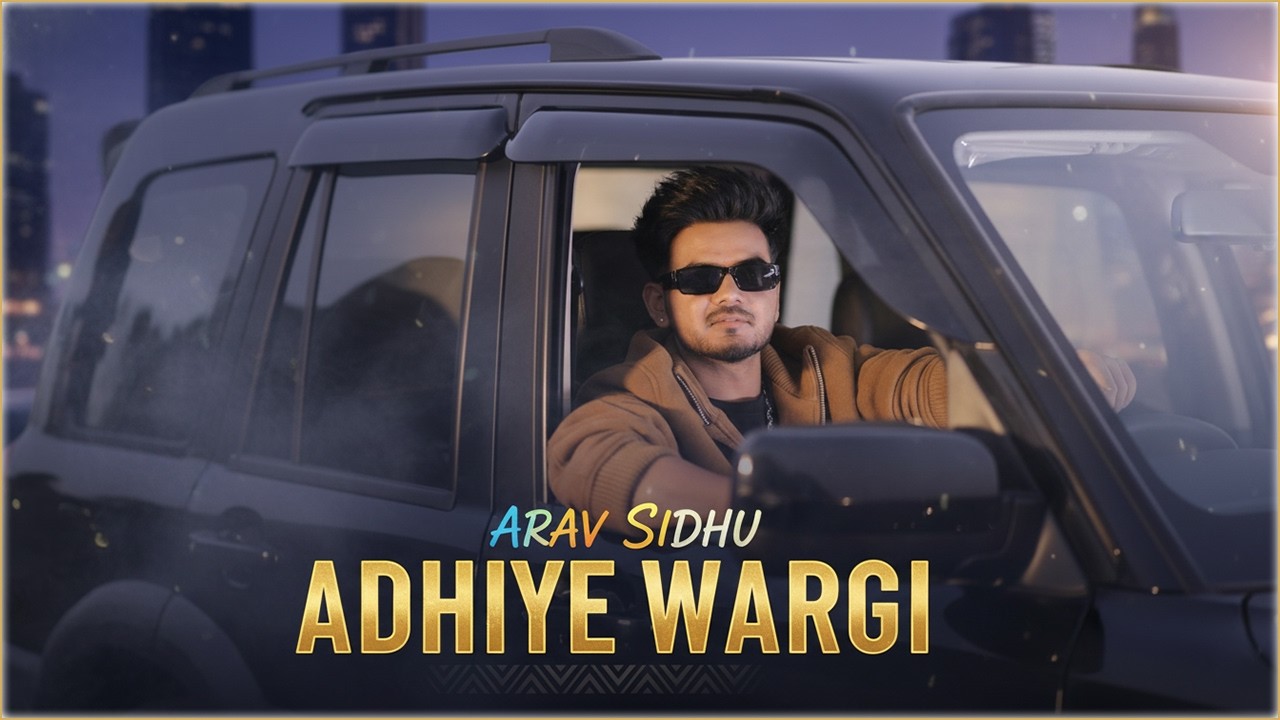 [ ADHIYE WARGI : ARAV SIDHU ] HD Video | Sargi Maan | Latest Punjabi Song 2025 | Flow Fire |
