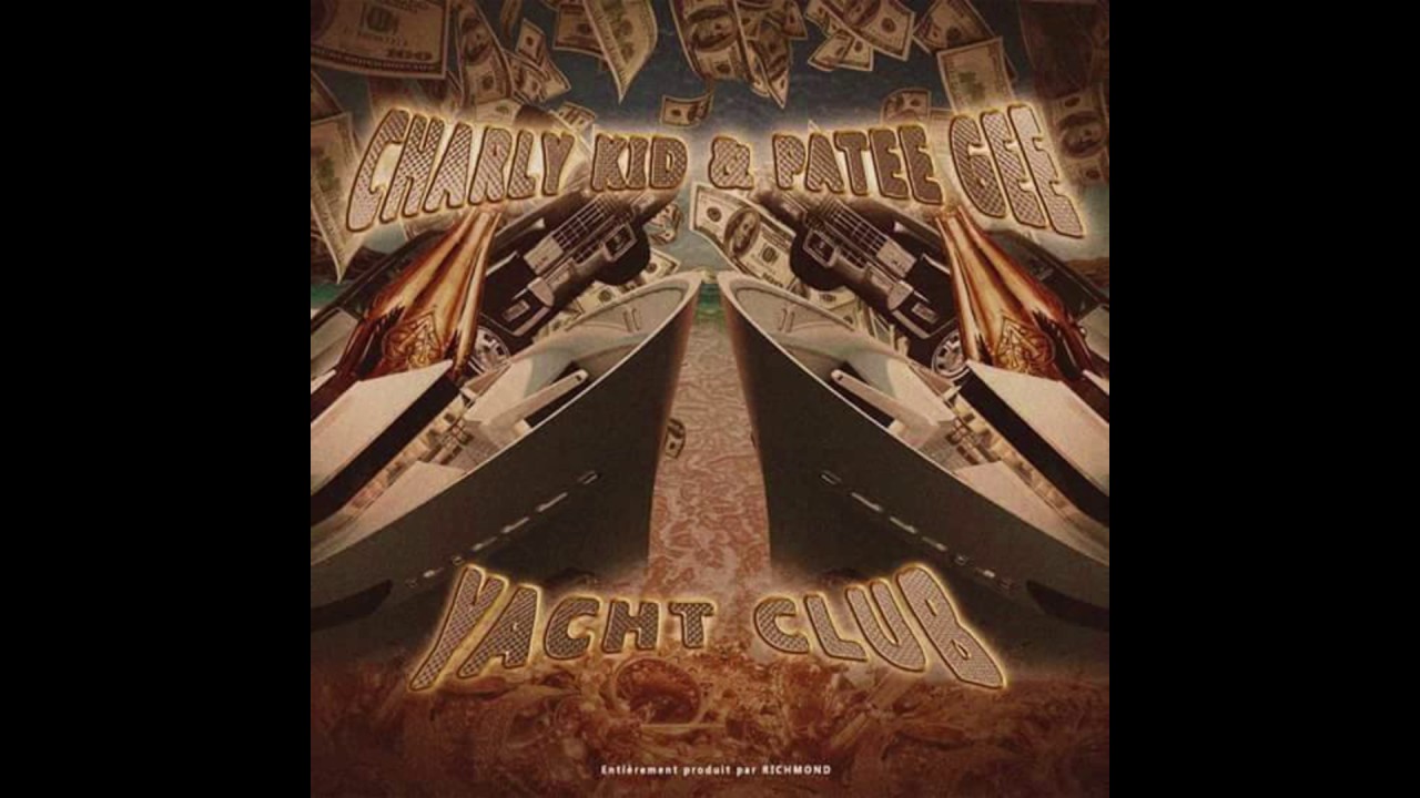 Charly Kid & Patee Gee - Yacht Club (Full EP) (produit par Richmond)