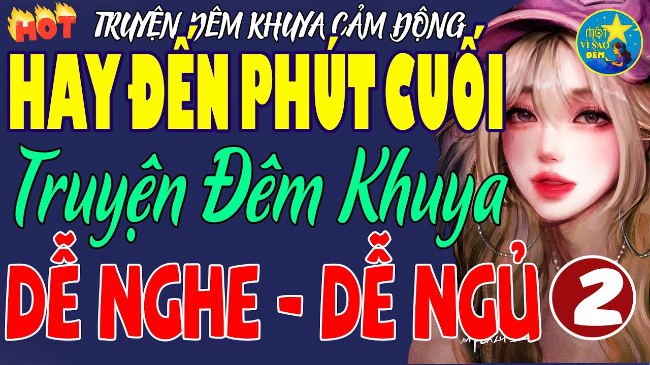 Truyện Có Thật Hay Nhất Thế Giới - Nghe Là Nghẹn Ngào - Chuyện Tình Cảm Động Hay Mãi Không Quên (2)