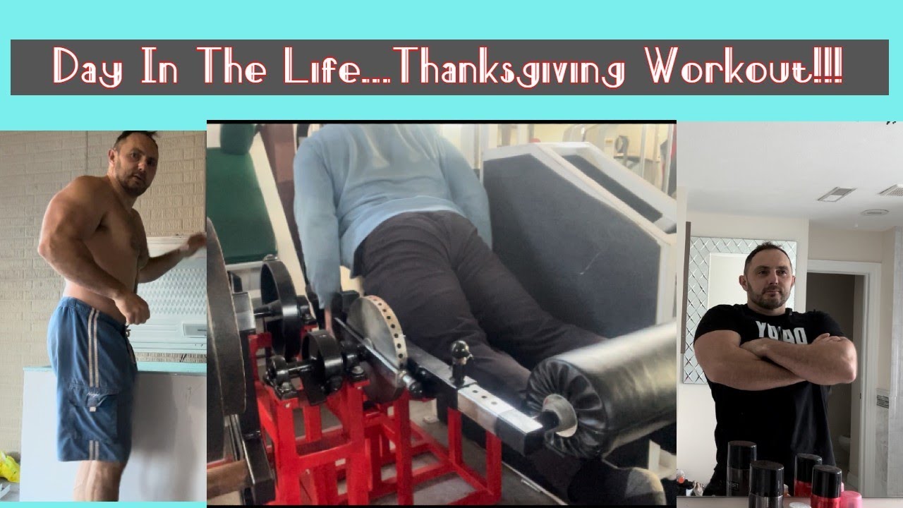 Day In The Life...Thanksgiving Workout!!!