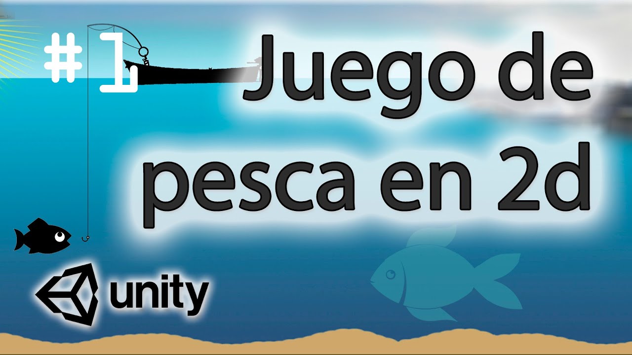 Unity 5 - Juego de pesca 2D #1- Unity Tutorial español c#