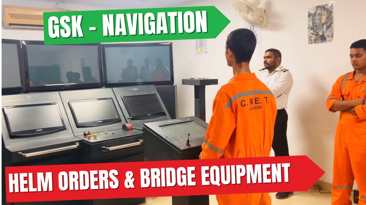 Bridge Equipment & Helm Order Practice GP RATING (NAVIGATION OF GSK)