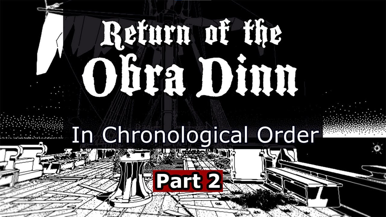 Return of the Obra Dinn, In Chronological Order - Part 2