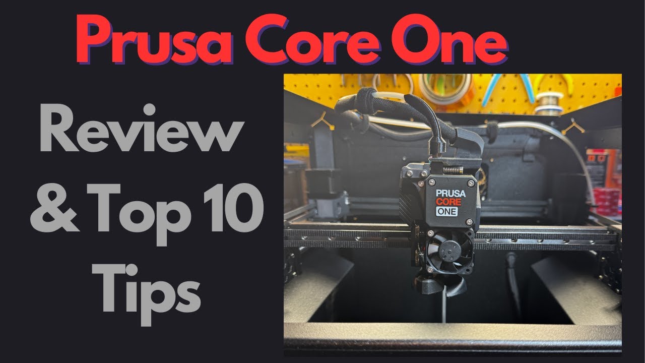 Prusa Core One Review and Top 10 Build Tips
