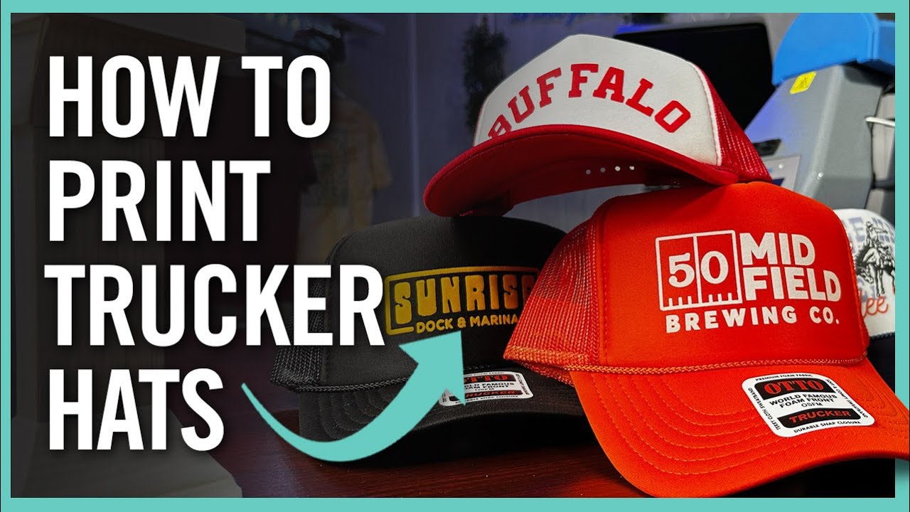 How To Print Foam Front Trucker Hats