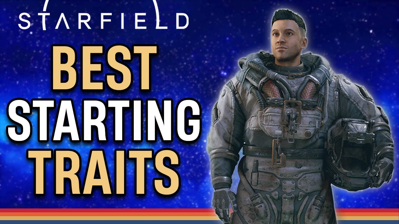 Starfield: Choose the Right Character Traits (Best Starting Traits)