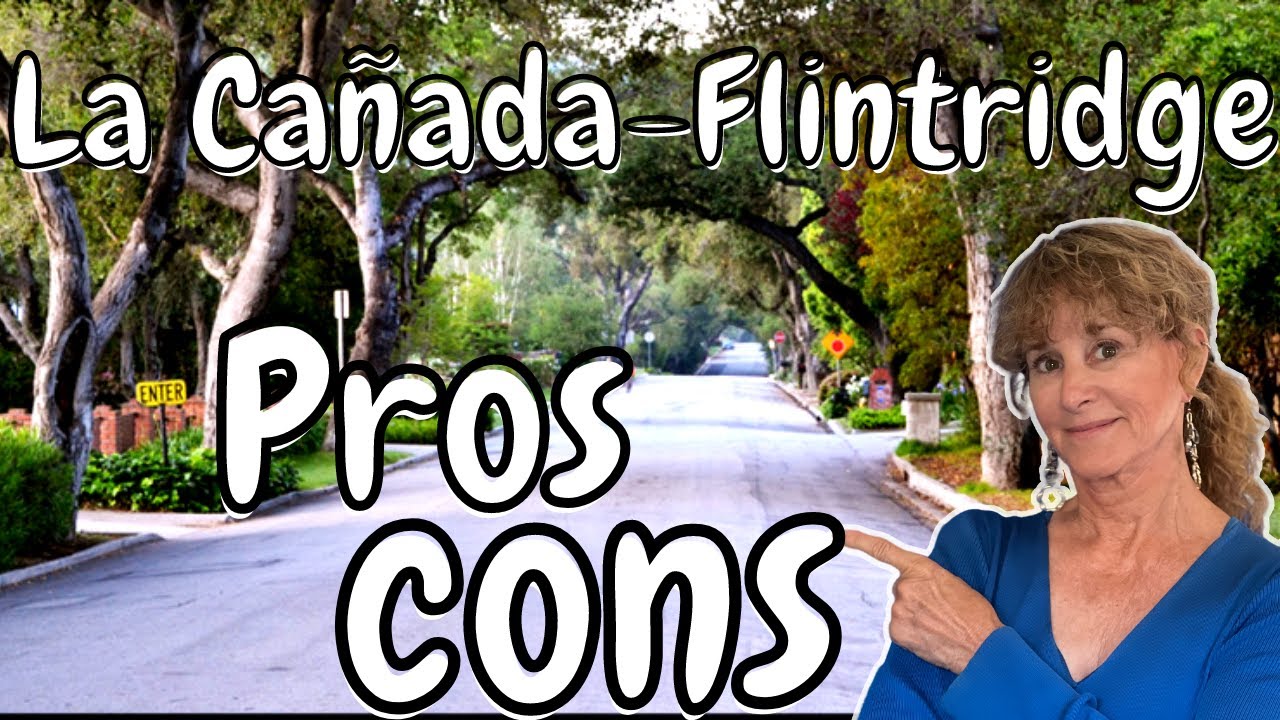 La Cañada Pros and Cons | La Cañada/Flintridge Pros and Cons |Living in Los Angeles California