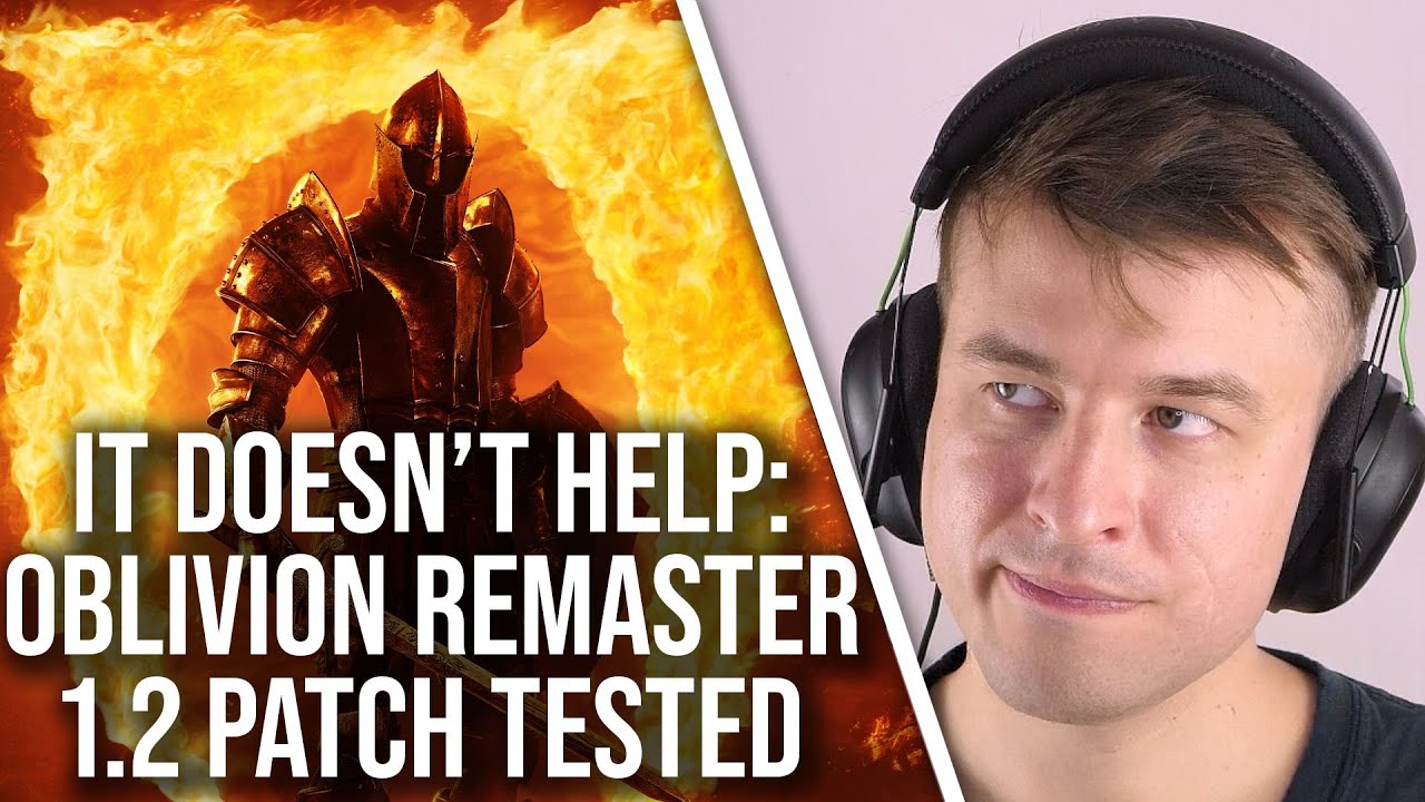 It's Still Unacceptable: Oblivion Remastered Patch 1.2 Tested - And It's Not Good