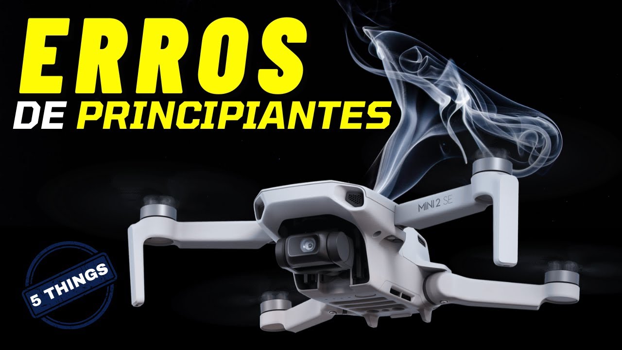 ERROS para NÃO cometer com DRONES.
