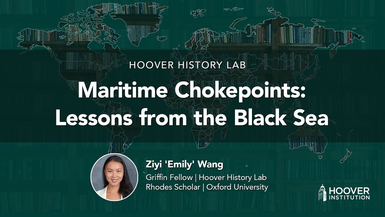 Maritime Chokepoints: Lessons from the Black Sea | Hoover Institution History Lab