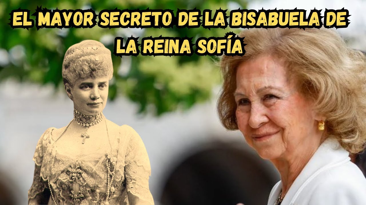 EL SECRETO DE LA BISABUELA DE LA REINA SOFÍA