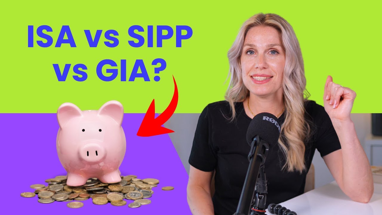 ISA vs SIPP vs GIA – Which Investment Account Should You Choose? (with Anna Brading)