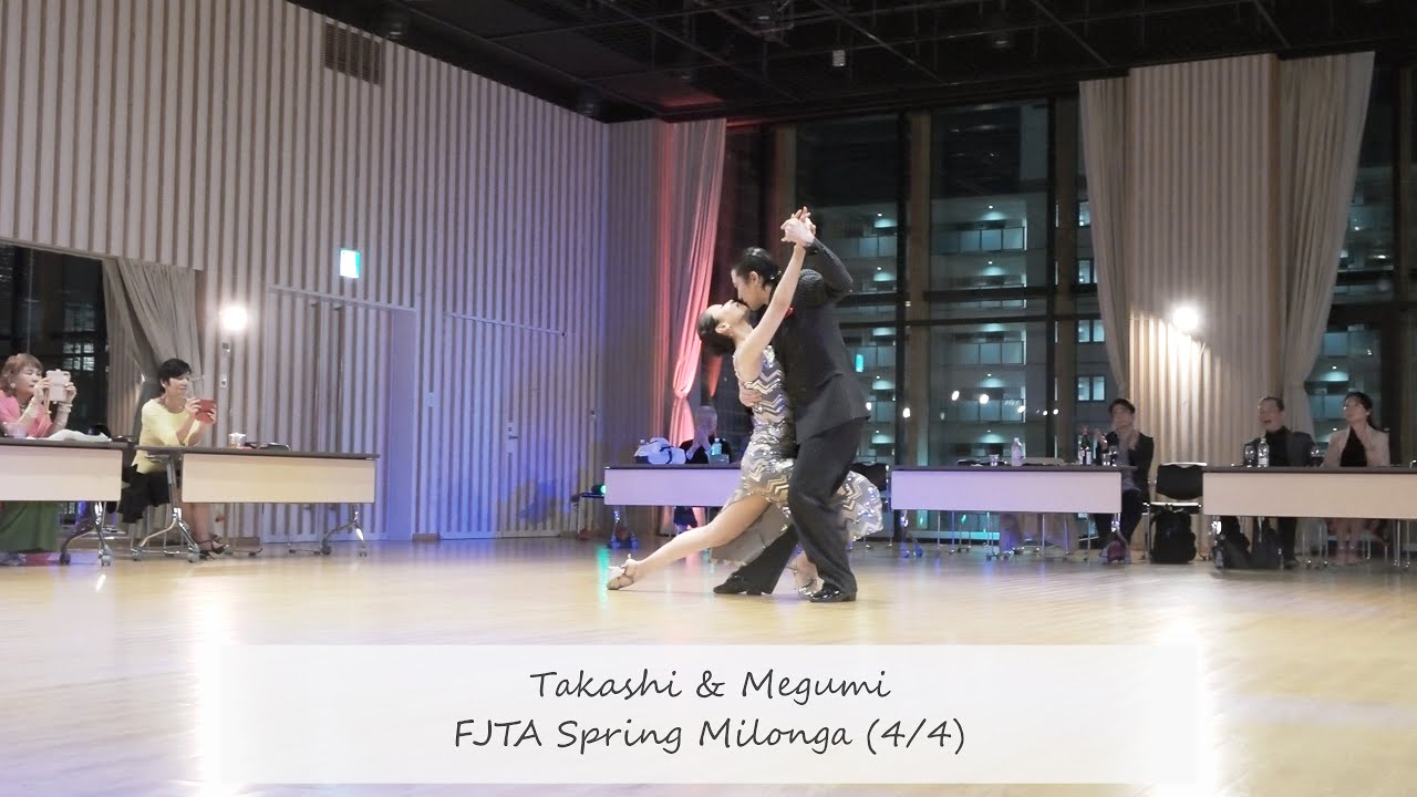 [アルゼンチンタンゴ] FJTA Spring Milonga, Takashi & Megumi - 4/4 | Cualquiera de Estas Noches #tangoargentino