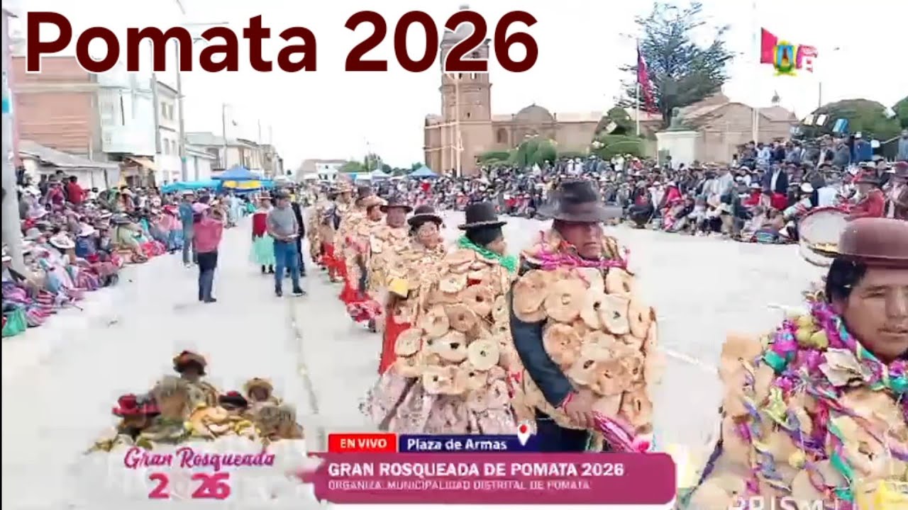 POMATA Gran Entrada da Tenientes Gobernadores ROSQUEADA 2026 POMATA PUNO PERU 