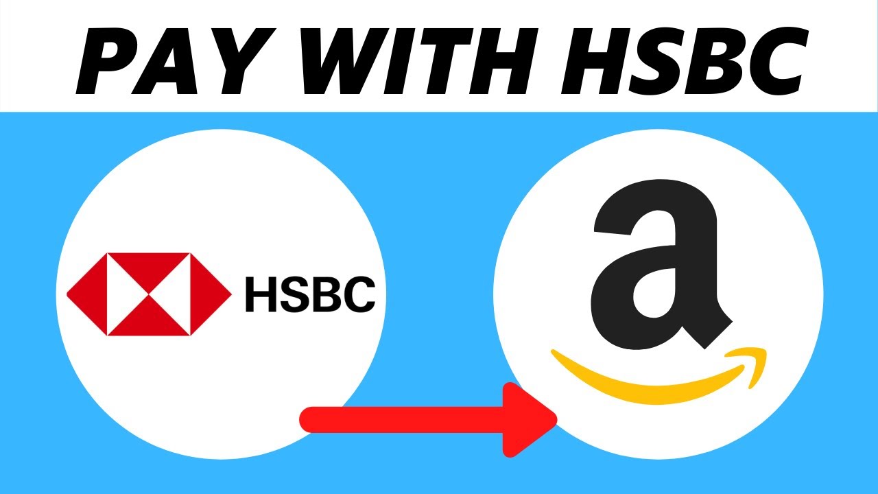 How to Pay with HSBC on Amazon! (2025)