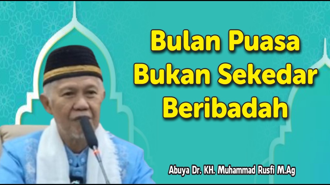Bulan Puasa Bukan Sekedar Ibadah - Buya Rusfi #tauhid #tasawuf