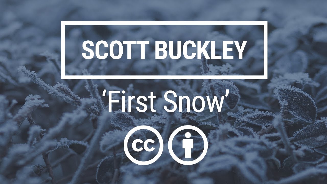 'First Snow' [Calm Christmas Neoclassical CC-BY] - Scott Buckley