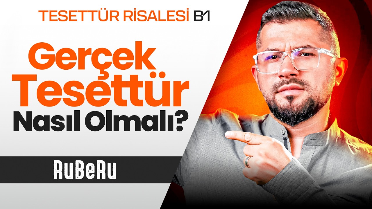 Gerçek Tesettür Nasıl Olmalı? | Tesettür Risalesi B1 | Ruberu B37