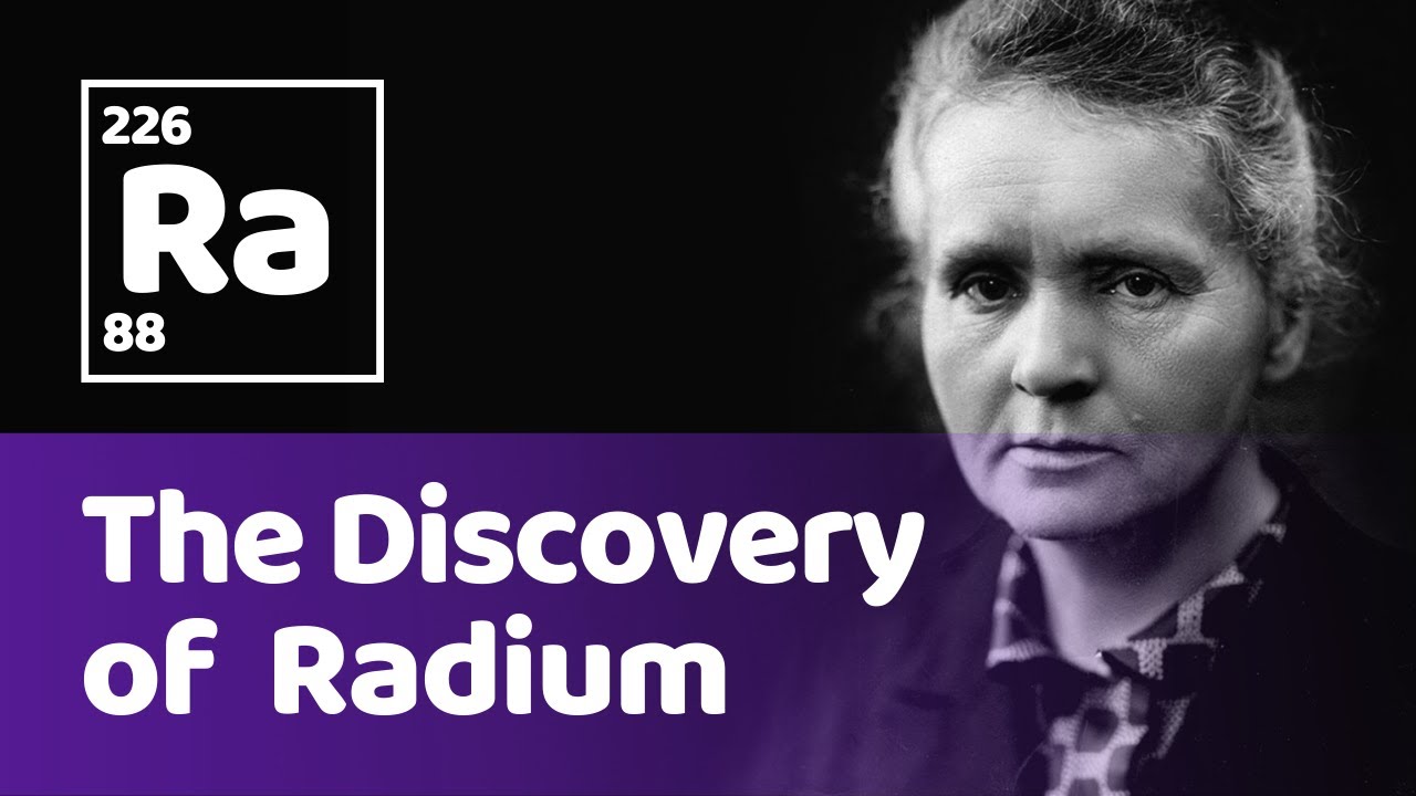 The Discovery of Radium| Marie Curie Experiment| Application and Facts about Radium