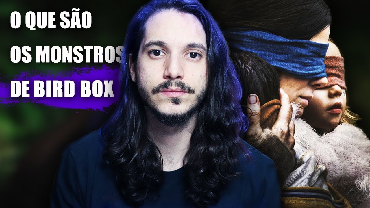 O QUE SÃO OS MONSTROS DE BIRD BOX