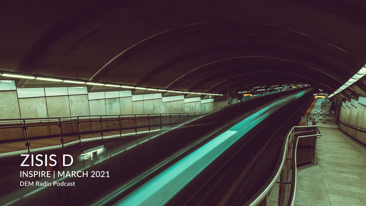Zisis D - Inspire | 2021 March Set On DEM Radio | Progressive House / Electronic