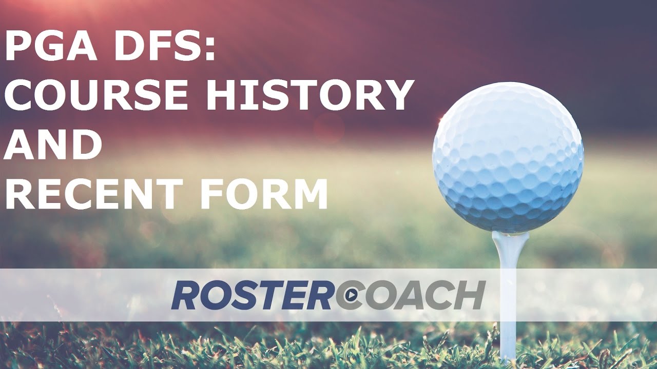 PGA DFS Strategy: Course History and Recent Form