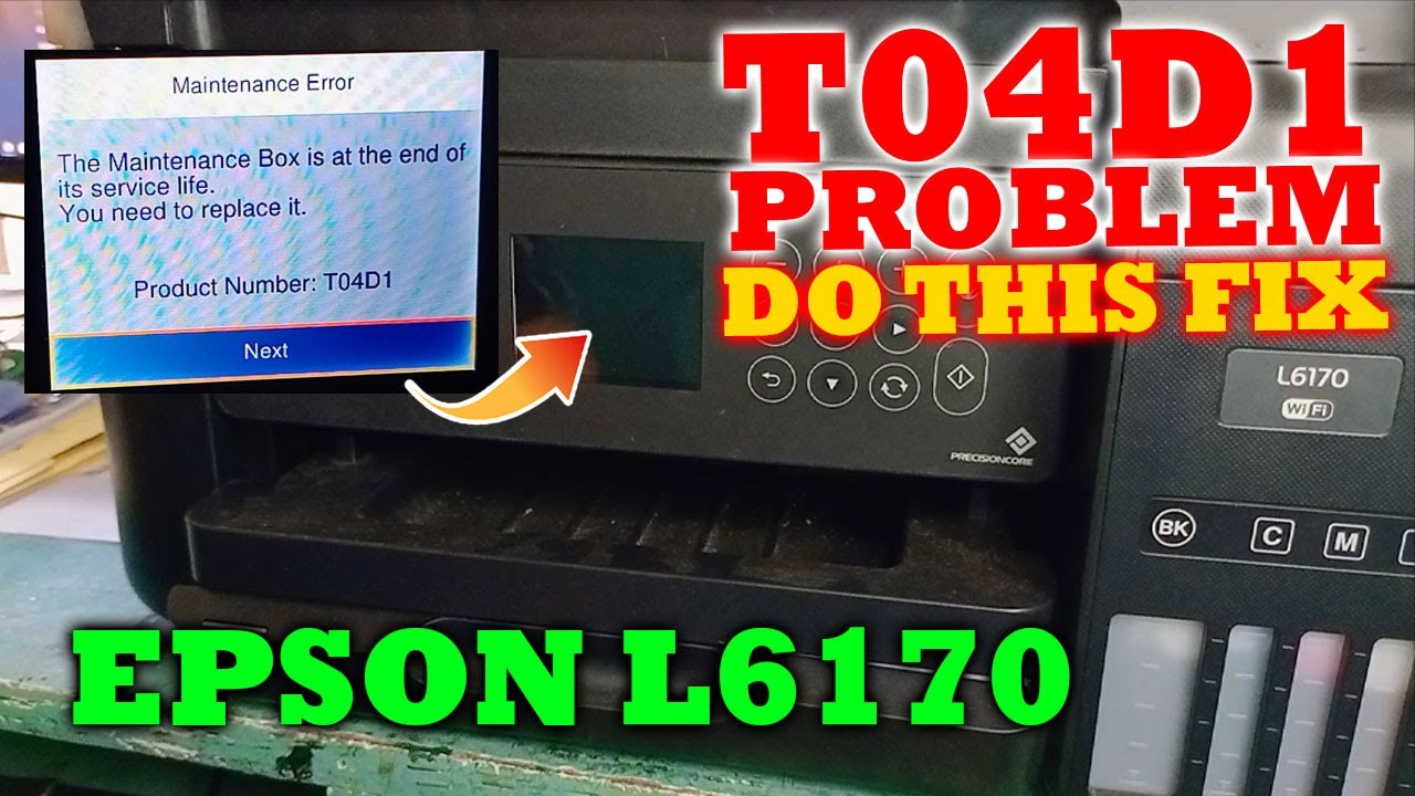 EPSON L6170 THE MAINTENANCE BOX IS AT THE END OF ITS SERVICE LIFE T04D1 ERROR