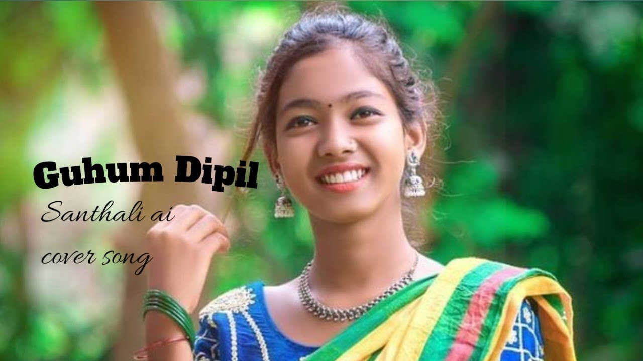 Guhum Dipil ||Santhali ai cover song||Santhali song 