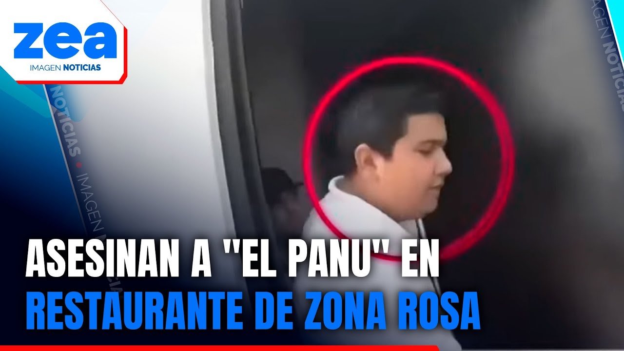 Asesinato Zona Rosa: La v&iacute;ctima se trata de &ldquo;El Panu&rdquo;, jefe de seguridad de &ldquo;Los Chapitos&rdquo; | Zea