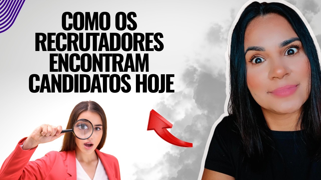 Módulo 1 l Como os recrutadores encontram candidatos hoje