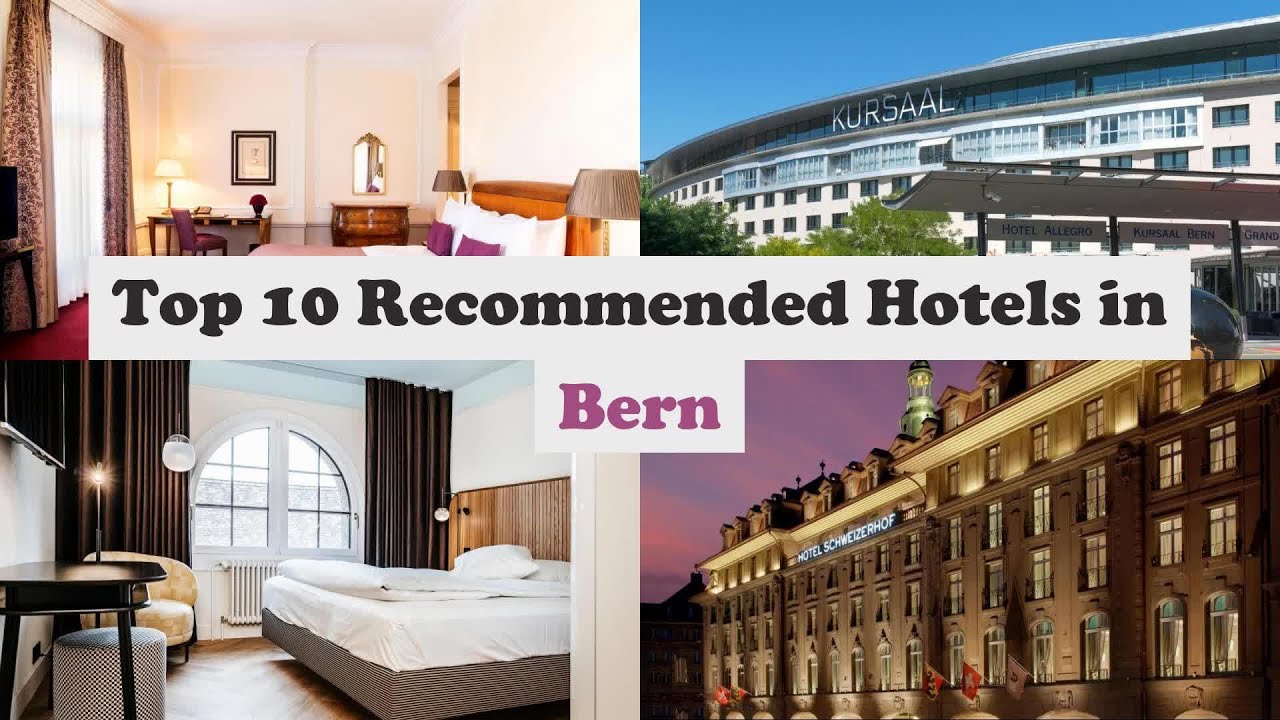 Top 10 Recommended Hotels In Bern | Luxury Hotels In Bern