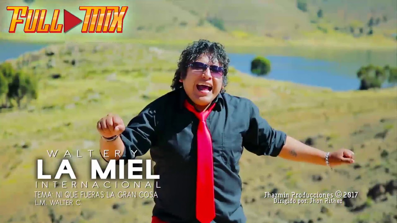 WALTER Y LA MIEL INTERNACIONAL 2017 [ FULLPlay MiX ]