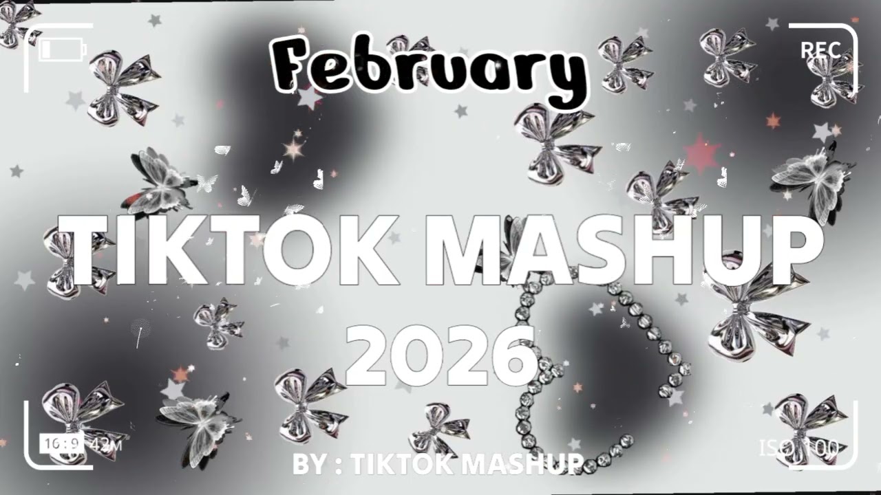 TikTok Mashup february 🩶2026🩶 (Not Clean
