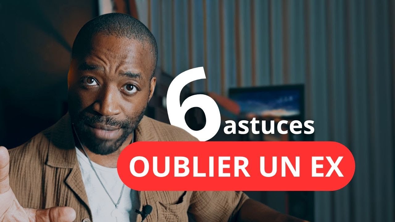 6 astuces pour oublier un homme